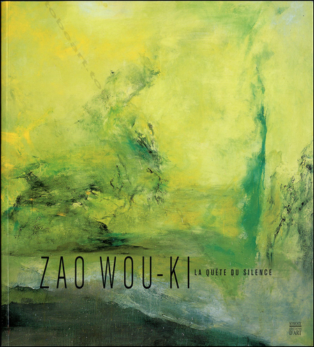 Zao Wou-Ki - La qute du silence. Paris, Somogy Editions d'Art, 2004.