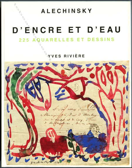 Pierre Alechinsky - D'encre et d'eau. Paris, Yves Rivire, 1995.