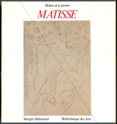 Henri MATISSE - Maitre de la gravure. Paris, Bibliothque des Arts / Fribourg, Office du Livre, 1987.