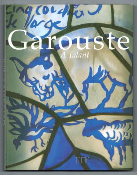 Grard GAROUSTE  Talant. Paris, ditions Ereme, 2006.