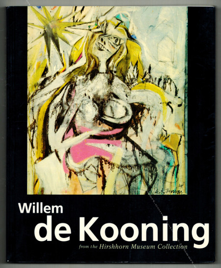 Willem de KOONING from the Hirshhorn Museum Collection. New York, Rizzoli, 1993.