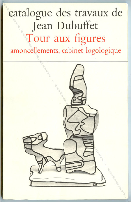 Catalogue des travaux de Jean DUBUFFET. Fascicule XXIV : Tour aux figures, amoncellements, Cabinet logologique (1967-1969). Paris, Les Editions Weber, 1973.