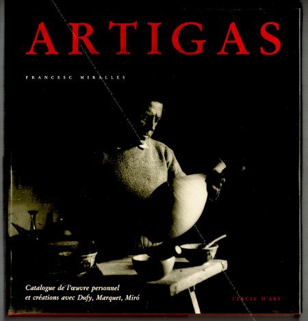 Josep Llorens-Artigas Catalogue de l'oeuvre personnel et crations avec Dufy, Marquet, Miro. Barcelone, Poligrafa / Cercle d'Art / Fondation Llorens Artigas, 1993.