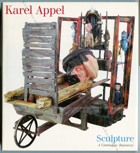 Karel APPEL - Sculpture. A catalogue Raisonn. New York, Abrams, 1994.
