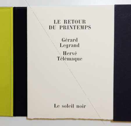 Herv TÉLÉMAQUE - Grard Legrand - Le retour du printemps. Paris, Le Soleil Noir, 1974.