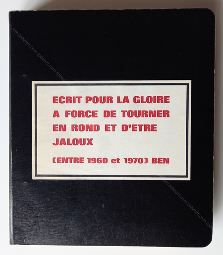 BEN (Vautier) - Ecrit pour la gloire  force de tourner en rond et d'tre jaloux (entre 1960 et 1970). Nice, Ben, (1971).