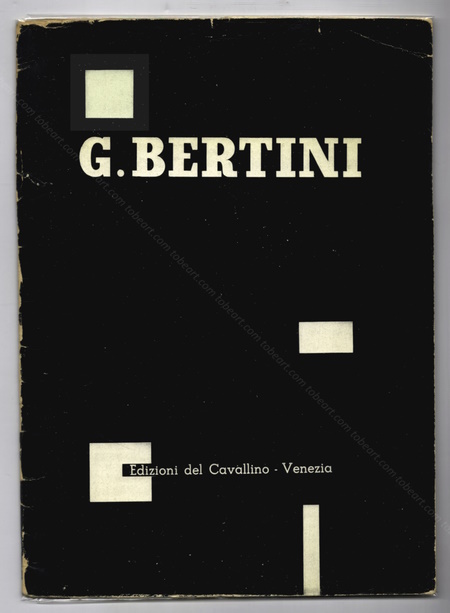 Gianni Bertini - Venezia, Edizioni del Cavallino, 1951.