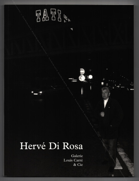 Herv Di ROSA - Autour du monde, 17e tape: Paris Nord. Paris, Galerie Louis Carr & Cie, 2009.