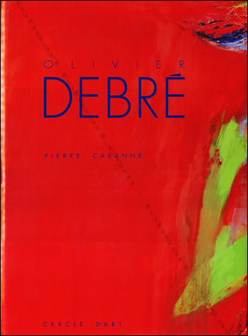 Olivier Debré - Paris, Editions du Cercle d'Art, 1991.