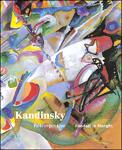 Vassily KANDINSKY - Rtrospective - Paris, Fondation Maeght, 2001.