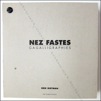 Eric Dietman - Nez Fastes. Gagalligraphies.