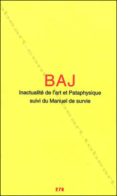 Enrico Baj - Inactualit de l'art et pataphysique suivi du Manuel de survie.