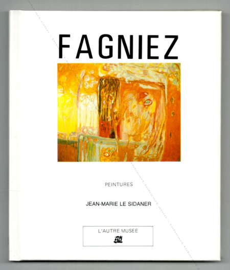 Franois-Xavier Fagniez - Peintures. Paris, Edition de la Diffrence, 1985.