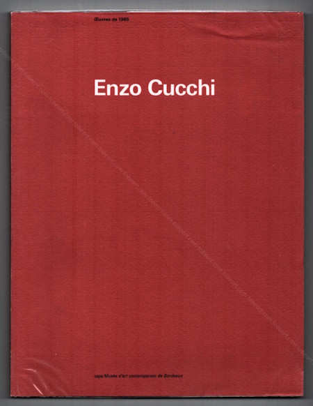 Enzo CUCCHI - Oeuvres de 1985. Bordeaux, capc Musée d'art contemporain, 1986.