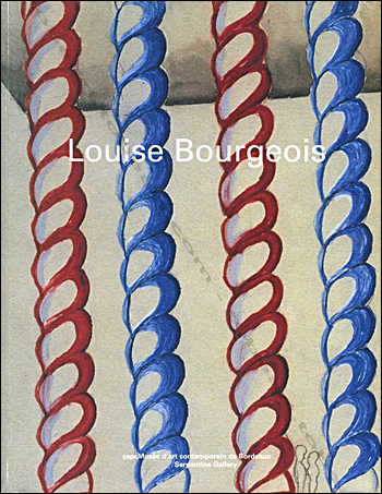 Louise BOURGEOIS - Oeuvres rcentes / Recent works. Bordeaux, Capc, 1997.