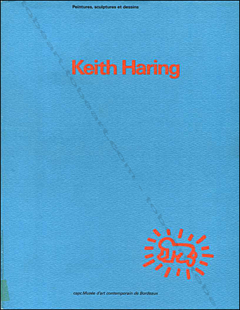 Keith HARING - Peintures, sculptures et dessins. Bordeaux, capc Muse d'art contemporain, 1985.