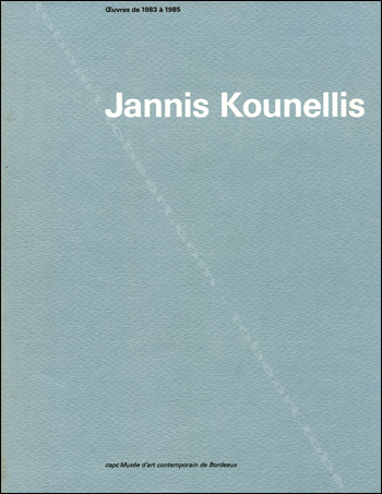 Jannis KOUNELLIS - Oeuvres de 1983 à 1985. Bordeaux, capc, 1981