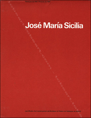 José Maria SICILIA - Peintures de 1987. Bordeaux, Capc Musée d'Art Contemporain, 1987.