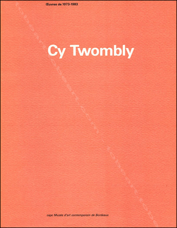 Cy Twombly - Bordeaux, Capc, 1984.