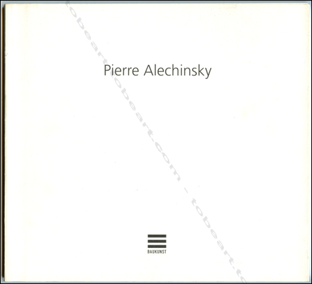 Pierre ALECHINSKY - Neue bilder. Koln, Baukunst-Galerie, 2000.