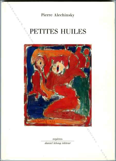 Pierre ALECHINSKY - Petites huiles. Paris, Galerie Lelong, 1990.