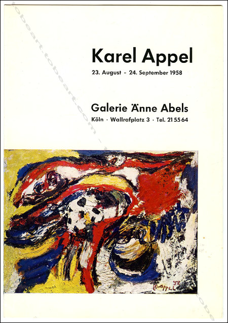 Karel APPEL. Kln, Galerie Anne Abels, 1958.