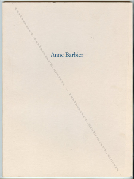 Anne BARBIER. Abbaye St-Andr Centre d'Art Contemporain Meymac / Ecole des Beaux-arts de Valencienne, 1997.