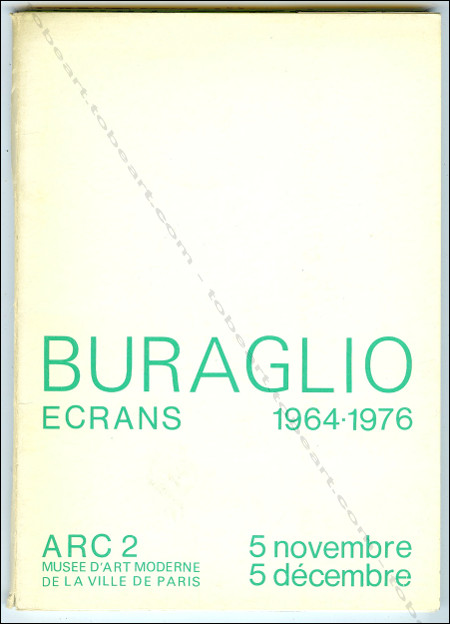Pierre BURAGLIO - Ecrans 1964-1976. Paris, Muse d'Art Moderne, 1976.