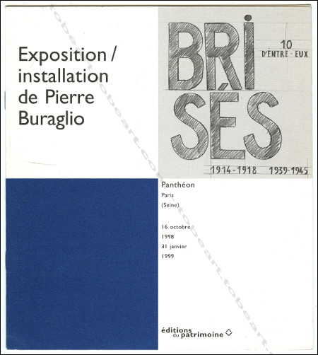 Pierre Buraglio - Briss 10 d'entre eux... 1914-1918 1939-1945. Paris, Editions du Patrimoine, 1998.