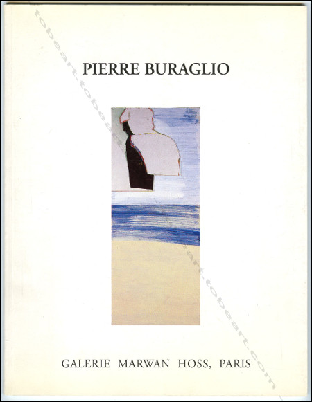 Pierre BURAGLIO 1965-1998. Paris, Galerie Marwan Hoss, 1998.