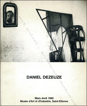 Daniel DEZEUZE. Saint-Etienne, Muse d'Art et d'Industrie, 1980.