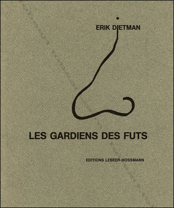 Erik DIETMAN - Les gardiens des futs. Bruxelles, Editions Lebeer-Hossmann, 1990.