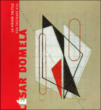 César Domela - La vision tactile / Een tastbare kijk. Dunkerque, LAAC / Sautereau Editeur, 2008.