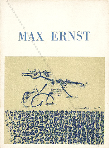 Max ERNST ne peint plus! Vence, Galerie Alphonse Chavé, 1973.