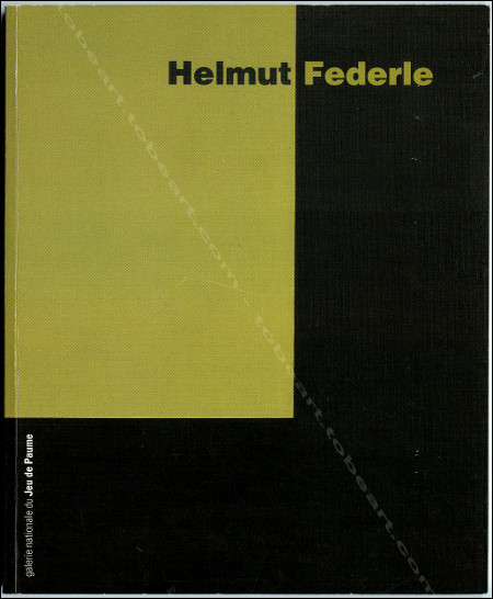 Helmut FEDERLE. Paris, Muse du Jeu de Paume, 1995.