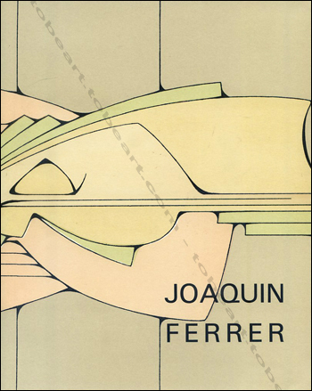 Joaquin Ferrer - Paris, Galerie Le Point Cardinal, 1971.