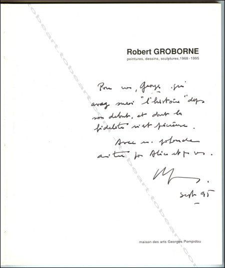 Robert GROBORNE - Peintures, dessins, sculptures 1968-1995. Cahors, Maison des Arts Georges Pompidou / Cajarc, 1995.