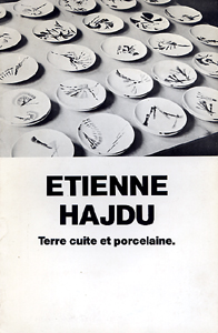 Etienne HAJDU - Terre cuite et porcelaine. Bordeaux, Mus�e des Arts D�coratifs, 1979.