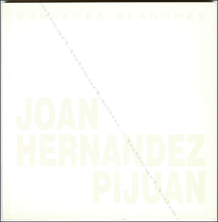 Joan HERNANDEZ PIJUAN - Surfaces blanches. Paris, Galerie Xippas, 1998.