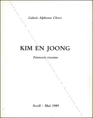 Kim en JOONG - Peintures rcentes. Vence, Galerie Alphonse Chave, 1989.