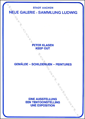 Peter KLASEN - Keep out. Gemlde - Schilderijen - Peintures. Aachen, Neue Galerie - Sammlung Ludwig, 1979.