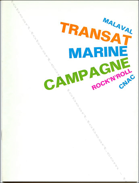 Robert Malaval - Transat - Marine - Campagne - Rock'n'Roll. Paris, Cnac, 1971.