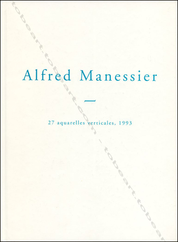 Alfred MANESSIER - 27 aquarelles verticales, 1993. Paris, Galerie de France, 1993.