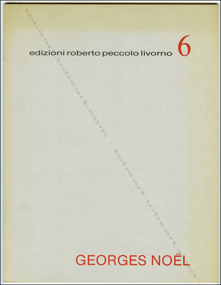 Georges NOËL - Oeuvres sur papier 1958/1988. Livorno, Editions Roberto Peccolo, 1989.