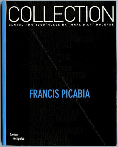 Francis PICABIA dans les collections du Centre Pompidou. Paris, Centre Georges Pompidou, 2003.