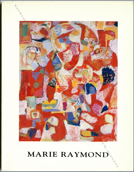 Marie RAYMOND - Forty years of abstract painting. San Francisco, Pascal de Sarthe Gallery, 1988.