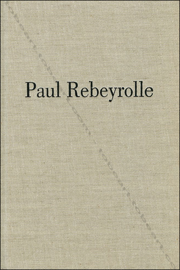 Hommage à Paul REBEYROLLE. Paris, Galerie Claude Bernard, 2005.