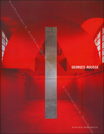 Georges Rousse - Arles, Actes Sud / Musée Réattu, 2006.