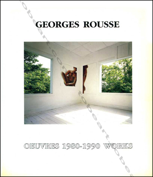 Georges ROUSSE - Oeuvres 1980-1990 Works. Tel-Aviv, Muse d'Art / AFAA, 1990.