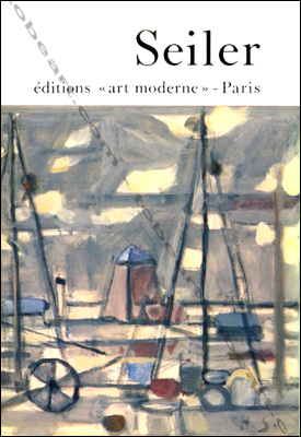 Hans SEILER. Paris, Editions Art Moderne, 1978.
